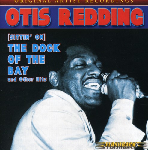 the album cover for Otis Redding - Sittin On The Dock Of The Bay and Other Hits