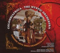 the album cover for Colombiafrica-Mystic Orchestra - Colombiafrica: The Mystic Orchestra Voodoo Love Inna Champeta Land