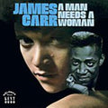 the album cover for James Carr - A Man Needs A Woman