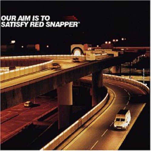 the album cover for Red Snapper - Our Aim Is To Satisfy Red Snapper [Import]