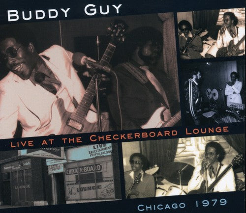 the album cover for Buddy Guy - Live at the Checkerboard Lounge Chicago 1979