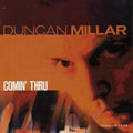 the album cover for Duncan Millar - Comin' Thru [Import]
