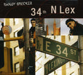 the album cover for Randy Brecker - 34th N Lex