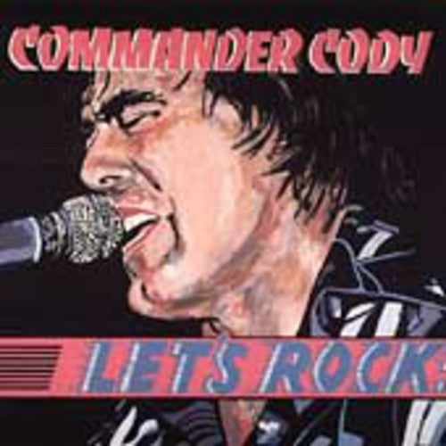 the album cover for Commander Cody - Let's Rock