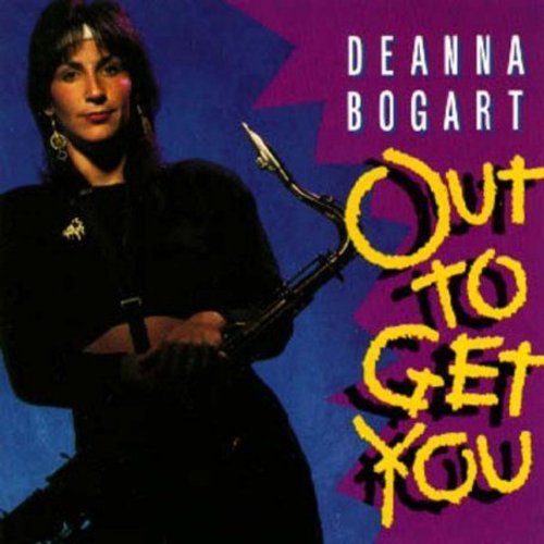 the album cover for Deanna Bogart - Out to Get You