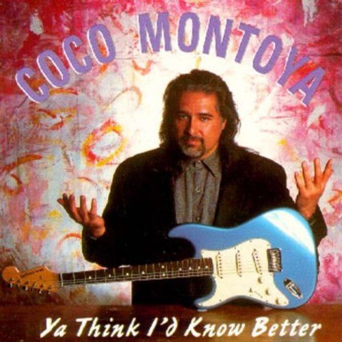 the album cover for Coco Montoya - Ya Think I'd Know Better