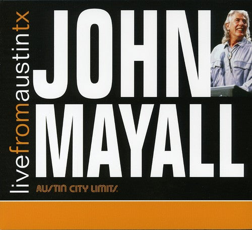 the album cover for John Mayall - Live From Austin Texas [Digipak]