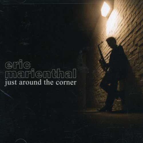 the album cover for Eric Marienthal - Just Around the Corner