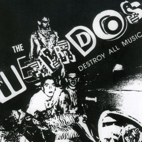 the album cover for Weirdos - Destroy All Music