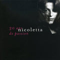 the album cover for Nicoletta - 30 Ans De Passion [Import]