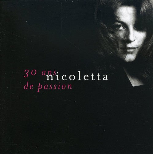 the album cover for Nicoletta - 30 Ans De Passion [Import]