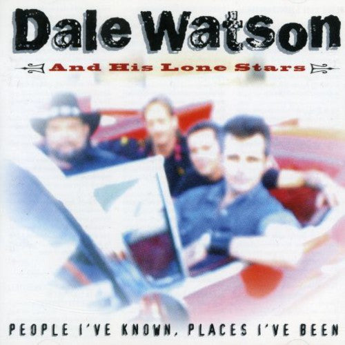 the album cover for Dale Watson - People I've Known Places