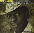 the album cover for Eddie C. Campbell - Mind Trouble