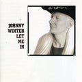 the album cover for Johnny Winter - Let Me In