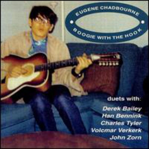 the album cover for Eugene Chadbourne - Boogie With The Hook