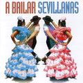 the album cover for Bailar Sevillanas 40 Sevillanas Inolvidables / Va - A Bailar Sevillanas: 40 Sevillanas Inolvidables