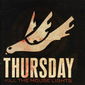 the album cover for Thursday - Kill the House Lights