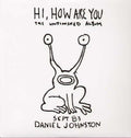 the album cover for Daniel Johnston - Hi How Are You