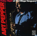 the album cover for Art Pepper - Friday Night at the Village Vanguard