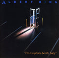 the album cover for Albert King - I'm in a Phone Booth Baby