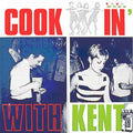 the album cover for Cookin With Kent / Various Uk - Cookin' With Kent