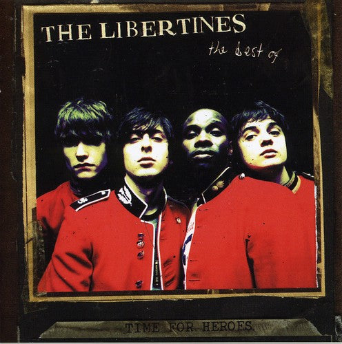 the album cover for The Libertines - Time for Heroes: The Best of the Libertines