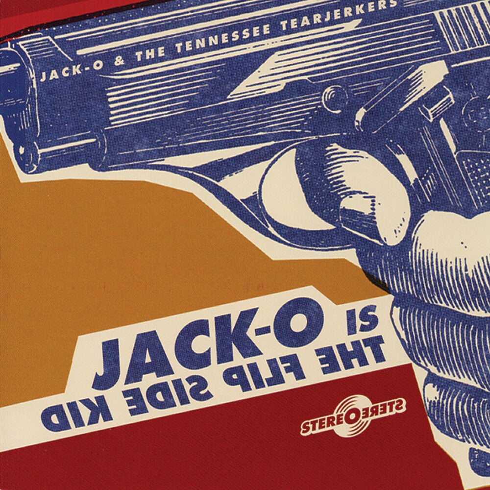 the album cover for Jack-O & The Tennessee Tearjerkers - Jack-O Is The Flip Side Kid