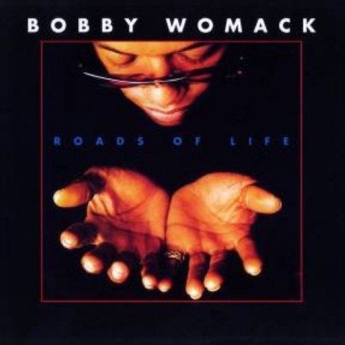 the album cover for Bobby Womack - Roads Of Life [Import]