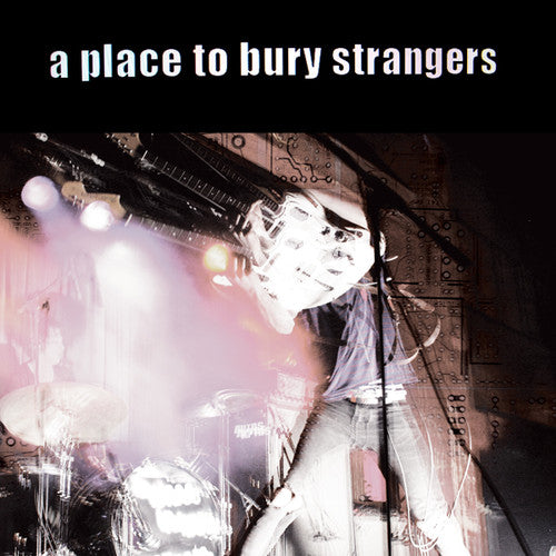 the album cover for A Place To Bury Strangers - Place to Bury Strangers
