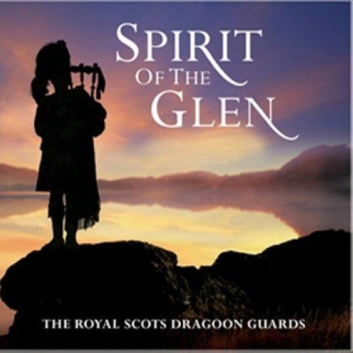 the album cover for Royal Scots Dragoon Guards - Spirit Of The Glen