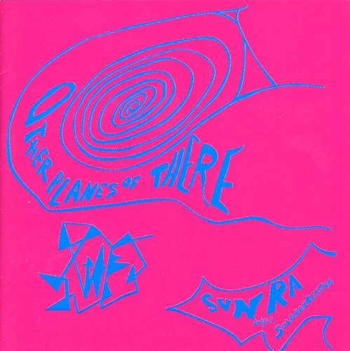 the album cover for Sun Ra & His Arkestra - Other Planes of There