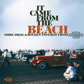the album cover for It Came From The Beach - Surf Drag & Rockin' Instro's From Downey [Import]