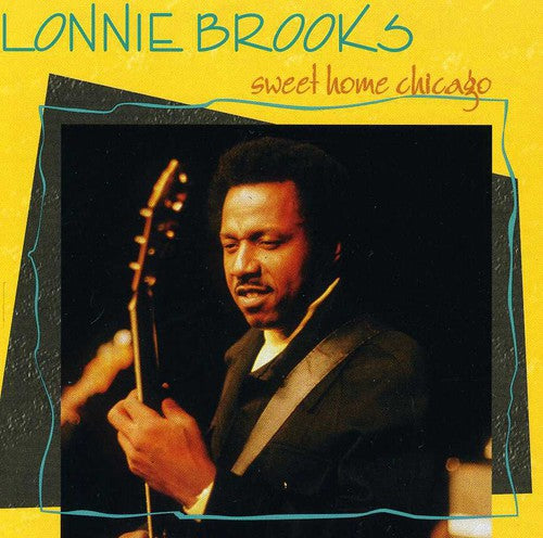 the album cover for Lonnie Brooks - Sweet Home Chicago