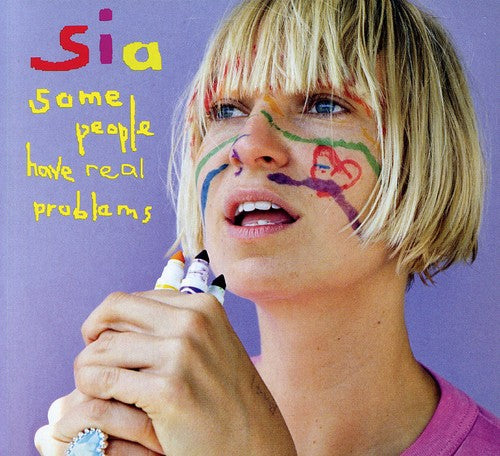 the album cover for Sia - Some People Have Real Problems
