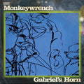 the album cover for Monkeywrench - Gabriel's Horn