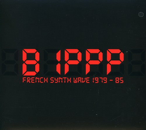 the album cover for Bippp French Synth Wave 1979-1985 / Various - Bippp French Synth Wave 1979-1985