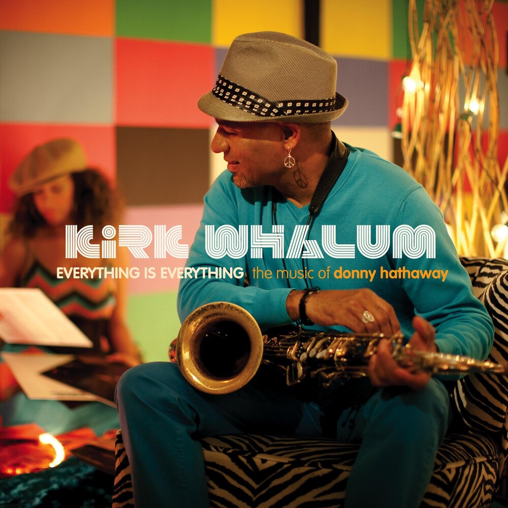 the album cover for Kirk Whalum - Everything Is Everything: The Music Of Donna Hathaway