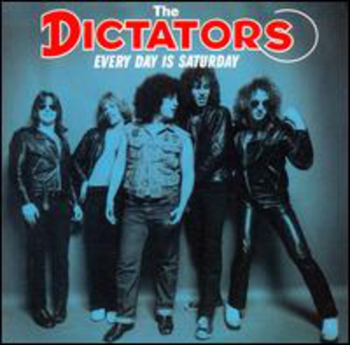 the album cover for The Dictators - Every Day Is Saturday