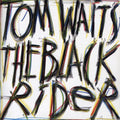 the album cover for Tom Waits - Black Rider