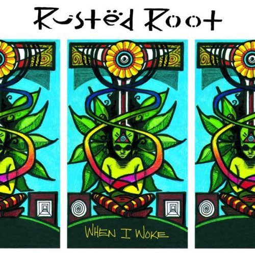 the album cover for Rusted Root - When I Woke