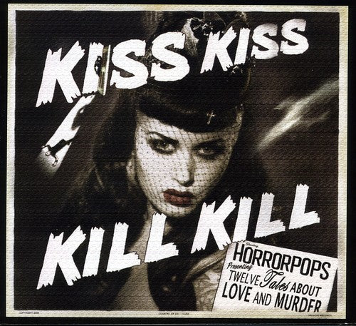 the album cover for HorrorPops - Kiss Kiss Kill Kill [Digipak]