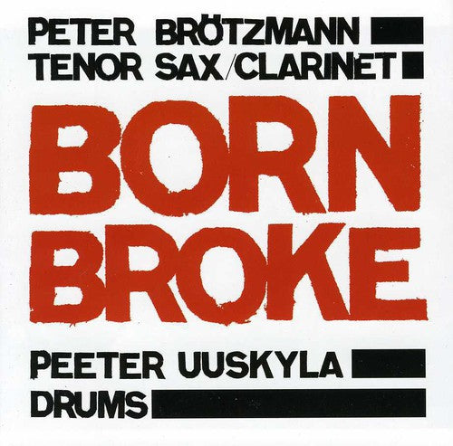 the album cover for Brotzmann/Uuskyla Duo - Born Broke