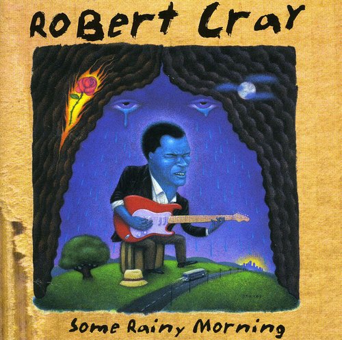 the album cover for Robert Cray - Some Rainy Morning