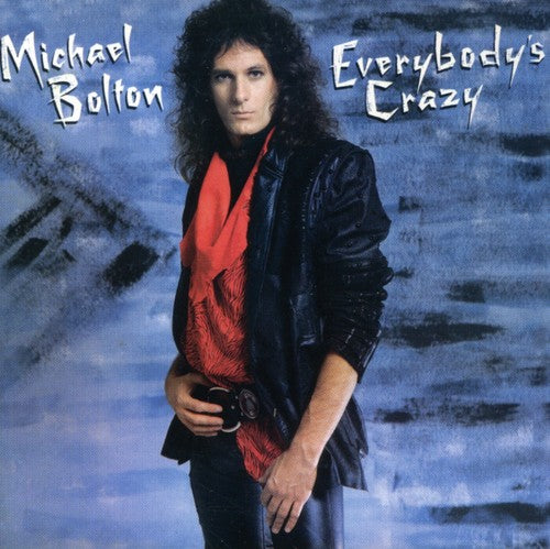 the album cover for Michael Bolton - Everybodys Crazy [Import]