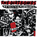 the album cover for Dirtbombs - We Have You Surrounded
