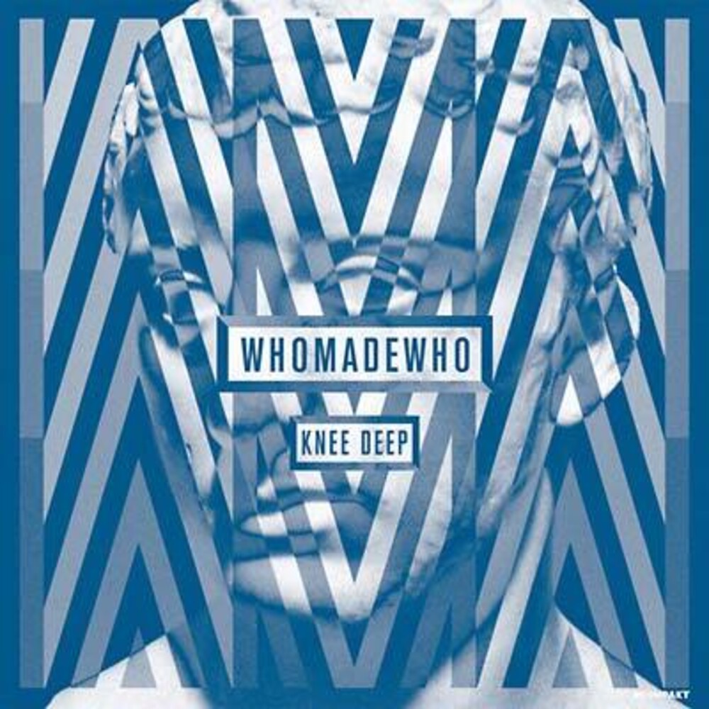the album cover for WhoMadeWho - Knee Deep (W/Cd)