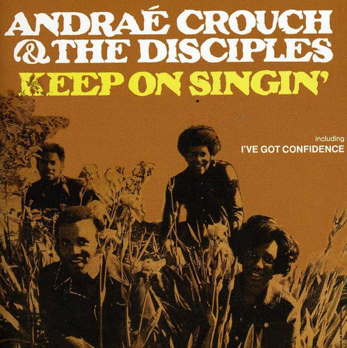 the album cover for Andrae Crouch & The Disciples - Keep on Singing