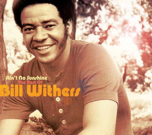 the album cover for Bill Withers - Aint No Sunshine: Best Of Bill Withers [Import]