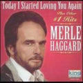 the album cover for Merle Haggard - Today I Started Loving You Again