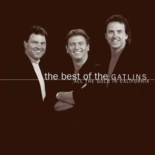 the album cover for Gatlin Brothers - Best of: All the Gold in California